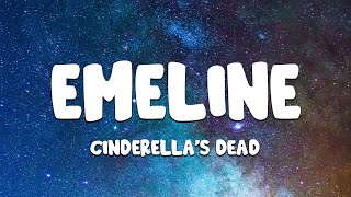 EMELINE  Cinderellas Dead Lyrics [upl. by Wauters]