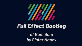 Sister Nancy  Bam Bam Full Effect Bootleg [upl. by Alyssa324]