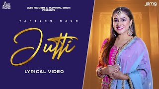 Jutti Full Video Tanishq Kaur  Kulshan Sandhu  Punjabi Songs 2023  Jass Records [upl. by Laro]