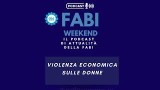 FABI WEEKEND  VIOLENZA ECONOMICA SULLE DONNE [upl. by Luthanen]