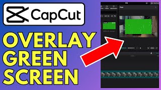 How To Overlay Green Screen In CapCut PC [upl. by Nirraj]