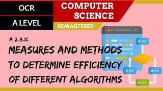 160 OCR A Level H446 SLR26  23 Measures and methods to determine efficiency of algorithms [upl. by Adnileb]