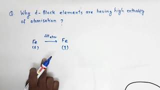 Q Why d block elements are having high enthalpy of atomisation [upl. by Ilrac536]