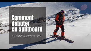 Comment débuter en splitboard Les Basiques  snowsurfcom [upl. by Sylvia]