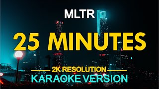 25 Minutes Karaoke  MLTR [upl. by Nais818]