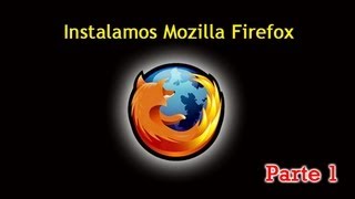 Instalar Mozilla Firefox [upl. by Brockie]