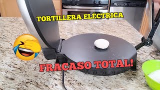 Tortillas De Harina Hechas Con Tortillera Eléctrica Fracaso Total [upl. by Brindle299]