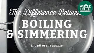 The Difference Between Boiling And Simmering  Cooking Techniques  Whole Foods Market [upl. by Eiromem166]