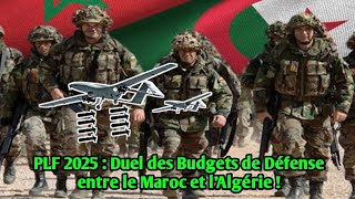 PLF 2025 comparaison entre le budget de Défense du Maroc et celui de l’Algérie [upl. by Navaj]