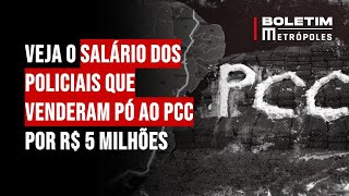 Veja o salário dos policiais que venderam pó ao PCC por R 5 milhões [upl. by Ahsenrac]