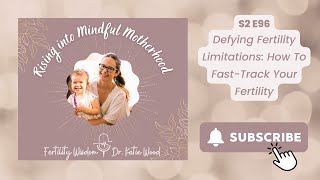 Defying Fertility Limitations How To FastTrack Your Fertility [upl. by Notsehc216]