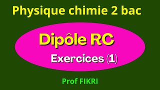 Dipôle RC  Exercices 1 [upl. by Egdirdle577]