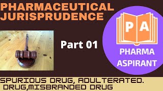 JURISPRUDENCE lecture 01 Spurious Drugs Adulterated Drugs and Misbranded Drugs [upl. by Verdha]