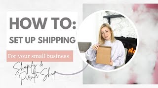 How To Set Up Shipping For Your Small Business On Shopify amp Pirate Ship [upl. by Eladroc695]