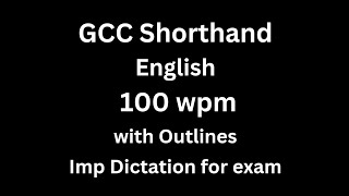 100 wpm English Dictation  Gcc Exam useful  English Shorthand Dictation 100 wpm [upl. by Newbold]