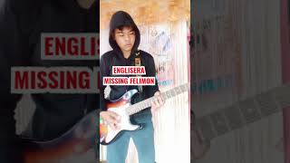 ENGLISERA MISSING FELIMON GUITAR SOLO [upl. by Gaylor]