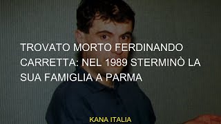 Ferdinando Carretta trovato nel 1989 sterminò la sua famiglia a Parma [upl. by Eitisahc]