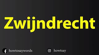 How To Pronounce Zwijndrecht [upl. by Amaryllis]