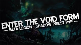 Beta Légion  Enter The Void Form  Shadow Priest PvP Tests [upl. by Mylor271]