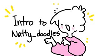 Intro to nattydoodles [upl. by Brody]