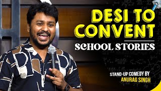 Desi to Convent School Stories  Standup Comedy by Anurag Singh [upl. by Silera]