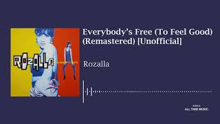 Rozalla  Everybodys Free To Feel Good Remastered Unofficial [upl. by Cheyne765]