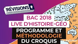 Bac 2018  Révisions LIVE dHistoire Géo  Programme et méthodologie du croquis [upl. by Kedezihclem493]