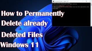 How to Permanently Delete already deleted files in Windows 11 [upl. by Ainel907]