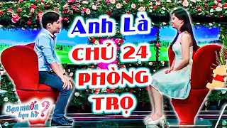 Ông chủ 24 PHÒNG TRỌ tìm vợ trên Bạn Muốn Hẹn Hò khiến đàng gái CHOÁNG NGỢP vừa gặp đã ĐÒI NHẤP NÚT [upl. by Yelha]