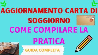 COME COMPILARE LA PRATICA PER LAGGIORNAMENTO DELLA CARTA DI SOGGIORNO GUIDA COMPLETA [upl. by O'Rourke162]