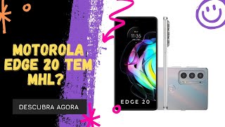 🔴 O MOTOROLA EDGE 20 TEM MHL [upl. by Ahsiad]