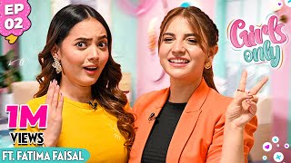 Girls Only S3  EP 2  Dananeer Mobeen Ft Fatima Faisal [upl. by Jahdal766]