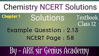 Solutions and Colligative properties  NCERT Solutions Example  213  NCERT page 58 [upl. by Ecallaw850]