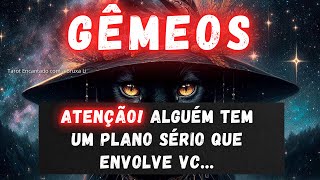 GÊMEOS♊ATENÇÃO ALGUÉM TEM UM PLANO SÉRIO QUE ENVOLVE VC [upl. by Dubois]