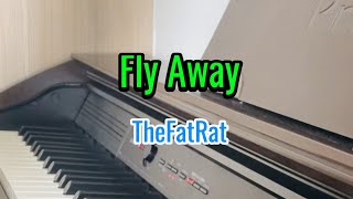 Fly Away TheFatRat  Piano Solo [upl. by Teevens477]