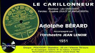 LE CARILLONNEUR ADOLPHE BERARD version de 1931 [upl. by Acyssej668]