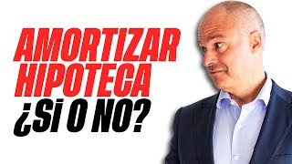 🏠 ¿Vale la pena AMORTIZAR HIPOTECA ¿Sí o No ¿Cuándo Incluye hoja de cálculo descargable [upl. by Arvonio]