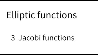 Elliptic functions lecture 3 Jacobi functions [upl. by Lleoj201]