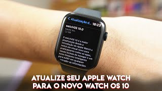 COMO ATUALIZAR APPLE WATCH PARA Watch OS 10 GRANDE ATUALIZAÇÃO CHEGOU PARA APPLE WATCH [upl. by Landre]