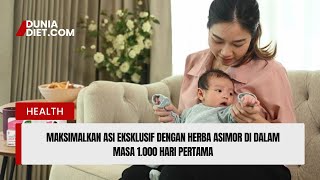 Maksimalkan ASI Eksklusif dengan Herba Asimor di dalam Masa 1000 Hari Pertama [upl. by Gavini572]