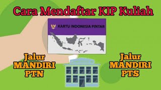 Cara Lengkap Mendaftar KIP Kuliah Jalur Mandiri PTN dan Mandiri PTS [upl. by Murial]