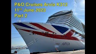 Mediterranean Cruise PampO Arvia 11th June 2023  Part 2 [upl. by Eisned149]