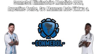 Conmebol Éliminatoire Mondiale 2026 Argentine Tonbe Gro Manman Rate Viktwa a [upl. by Canotas]