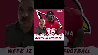 Week 12 Fantasy Football Marvin Harrison Jr fantasyfootball fantasyfootballadvice nfl [upl. by Ttej]