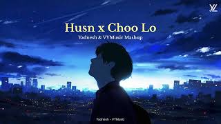 Husn x Choo Lo  OnlyAudioYadnesh  VYMusic Mashup Anuv Jain Local Train  Instagram Viral Mashup [upl. by Enilrad]