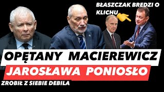 SPAZMA MACIEREWICZA – BREDNIE BŁASZCZAKA❗️KACZYŃSKI WSYPAŁ SIĘ SAM I ANTONI RZUCA SIĘ NA REPORTERÓW [upl. by Bruell]