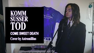 KOMM SUSSER TOD  Come Sweet Death  Cover by Astromillius [upl. by Ettenahs]