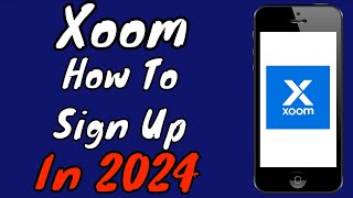 Xoom App Tutorial 2024 How To CreateOpen A Paypal Xoom Account In 2024 [upl. by Anits491]