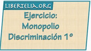 Ejercicio Monopolio Discriminación de 1er grado  Microeconomía  Libertelia [upl. by Dorelle]