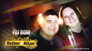 Relber e Allan  Foi bom [upl. by Berlin]